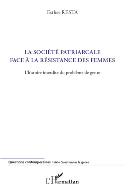 La société patriarcale face à la résistance des femmes - L'histoire interdite du problème de genre