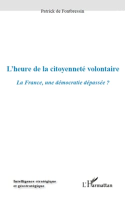 L'heure de la citoyenneté volontaire - La France, une démocratie dépassée ?