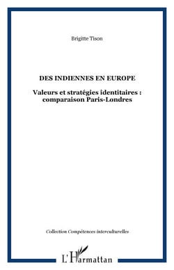 Des indiennes en Europe - Valeurs et stratégies identitaires : comparaison Paris-Londres
