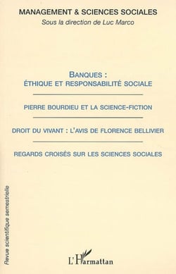 Banques : éthique et responsabilité sociale - Pierre Bourdieu et la science-fiction - Droit du vivant : l'avis de Florence Bellivier / Regards croisés sur les sciences sociales
