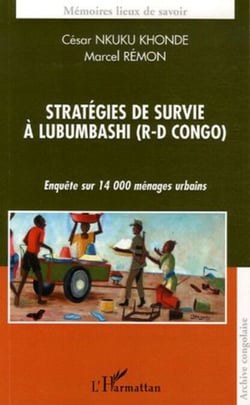 Stratégies de survie à Lubumbashi (R-D Congo) - Enquête sur 14000 ménages urbains