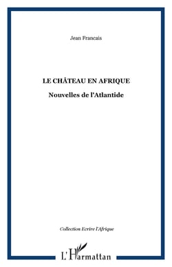 Le Château en Afrique - Nouvelles de l'Atlantide