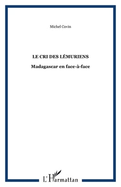 Le cri des lémuriens - Madagascar en face-à-face