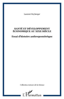 Santé et développement économique au XIXe siècle - Essai d'histoire anthropométrique