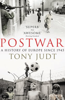 Postwar - How Europe rebuilt and redefined itself after 1945