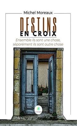 Destins en croix - Ensemble ils sont une chose, séparément ils sont autre chose