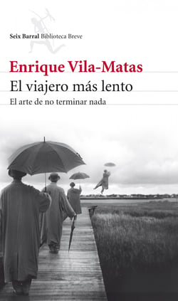 El viajero más lento - El arte de no terminar nada
