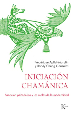 Iniciación chamánica - Sanación psicodélica y los males de la modernidad