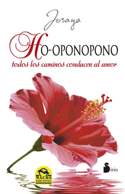 Ho-oponopono. Todos los caminos conducen al amor - Conducen al amor