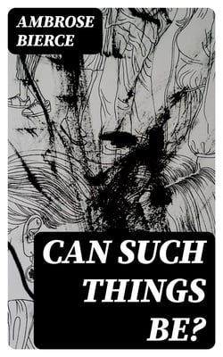 Can Such Things Be?