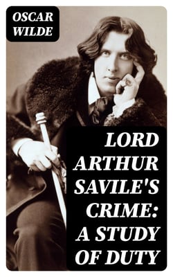Lord Arthur Savile's Crime: A Study of Duty