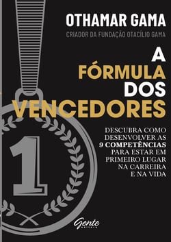 A fórmula dos vencedores - Descubra como desenvolver as 9 competências para estar em primeiro lugar na carreira e na vida