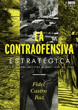 La contraofensiva estratégica - De la Sierra Maestra a Santiago de Cuba