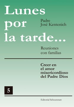 Lunes por la tarde... 5 - Creer en el amor misericordioso del Padre