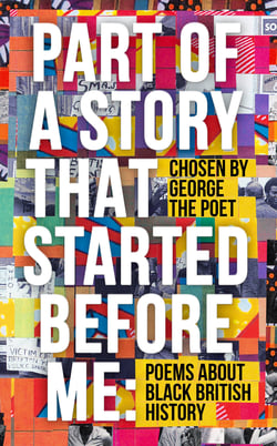 Part of a Story That Started Before Me - Poems about Black British History