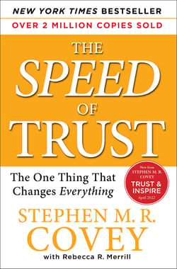 The SPEED of Trust - The One Thing that Changes Everything