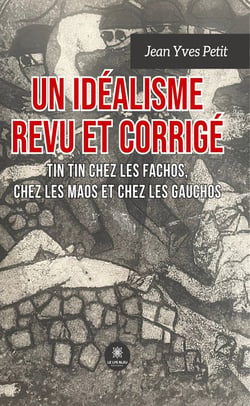 Récit d’un converti à l’islam sur le chemin de Dieu - Tin Tin chez les Fachos, chez les Maos et chez les Gauchos