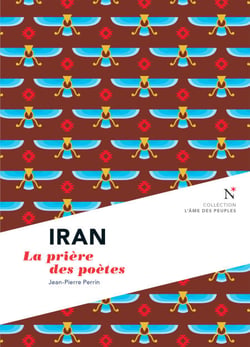 Iran : La prière des poètes - L'Âme des Peuples
