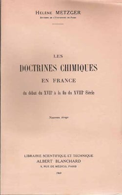 Les doctrines chimiques en France - du début du XVII à la fin du XVIII siècle