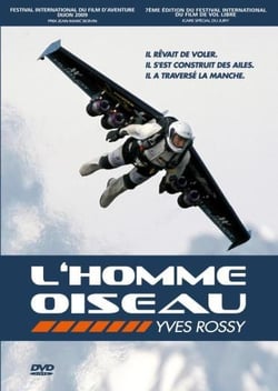L'homme oiseau: Yves Rossy