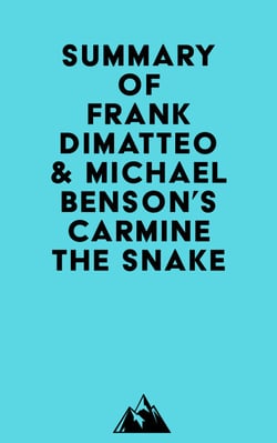 Summary of Frank Dimatteo &amp; Michael Benson's Carmine the Snake