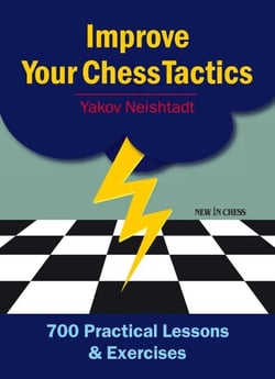 Improve Your Chess Tactics - 700 Practical Lessons &amp; Exercises