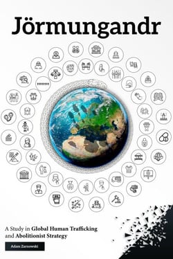 Jörmungandr: A Study in Global Human Trafficking and Abolitionist Strategy
