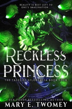 Reckless Princess - The Tales of Eflorencia, #4