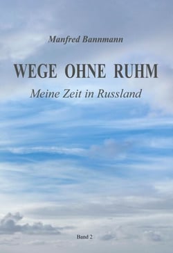 Wege ohne Ruhm - Meine Zeit in Russland
