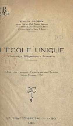 L'école unique - Étude critique, bibliographique et documentaire