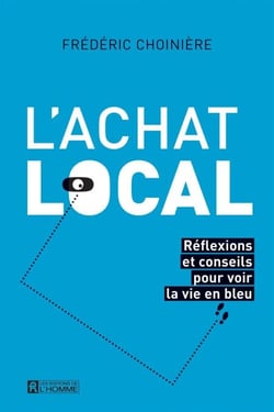 L'achat local - Réflexions et conseils pour voir la vie en bleu