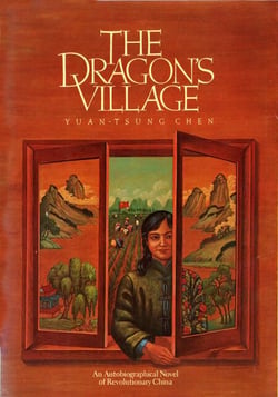 The Dragon's Village - An Autobiographical Novel of Revolutionary China