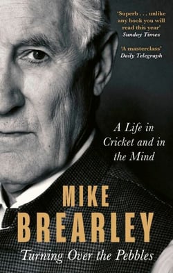 Turning Over the Pebbles - A Life in Cricket and in the Mind