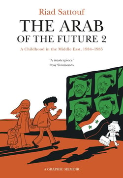 The Arab of the Future 2 - Volume 2: A Childhood in the Middle East, 1984-1985 - A Graphic Memoir