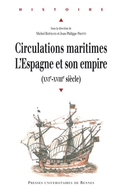 Circulations maritimes : l'Espagne et son empire - XVIe-XVIIIe siècle