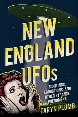New England UFOs - Sightings, Abductions, and Other Strange Phenomena