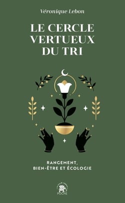 Le cercle vertueux du tri - Rangement, bien-être et écologie