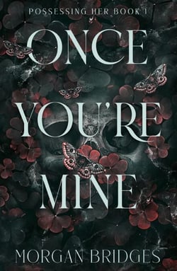 Once You're Mine - The viral dark stalker romance everyone is talking about!