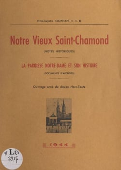 Notre vieux Saint-Chamond (notes historiques) - La paroisse Notre-Dame et son histoire (documents d'archives)