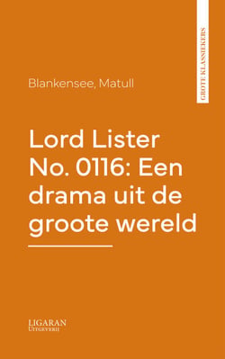 Lord Lister No. 0116: Een drama uit de groote wereld