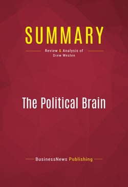 Summary: The Political Brain - Review and Analysis of Drew Westen