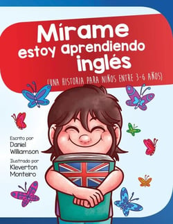 Mírame estoy aprendiendo ingles: Una historia para niños entre 3-6 años - Look at me I'm Learning, #11