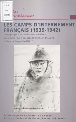 Les Camps d'internement français (1939-1942) : Témoignages d'un dessinateur autrichien