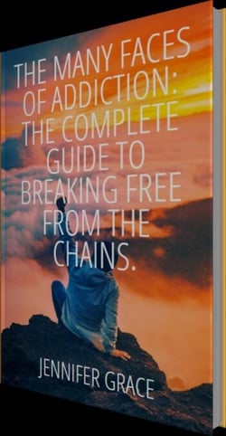 The Many Faces of Addiction:  The Complete Guide To Breaking Free from the Chains.