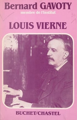 Louis Vierne - La vie et l'œuvre