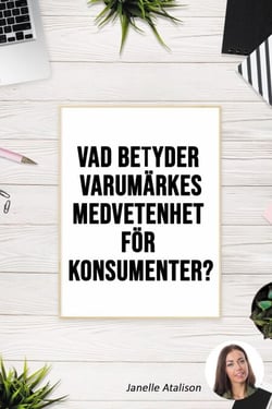 Vad betyder varumärkesmedvetenhet för konsumenter?
