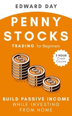 Penny Stocks Trading for Beginners: Build Passive Income While Investing From Home - 3 Hour Crash Course