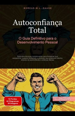 Autoconfiança Total: O Guia Definitivo para o Desenvolvimento Pessoal - Autodesenvolvimento (PT), #1