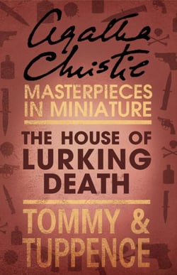 The House of Lurking Death - An Agatha Christie Short Story