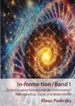 In-forma-tion / Band 1 - Evolution vom Standpunkt der Information. - Naturgesetze, Gene und Botenstoffe
